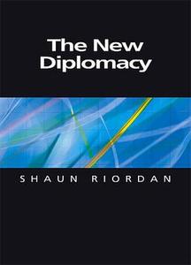 The New Diplomacy di Shaun Riordan edito da Polity Press