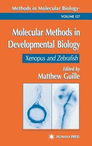 Molecular Methods in Developmental Biology di Matthew Guille edito da Humana Press