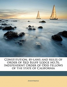 Constitution, By-laws And Rules Of Order di Anonymous edito da Nabu Press