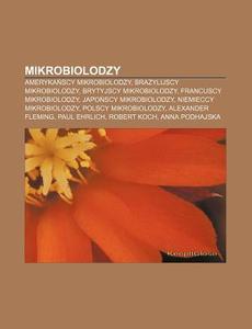 Mikrobiolodzy: Amerykanscy Mikrobiolodzy di R. D. O. Wikipedia edito da Books LLC, Wiki Series