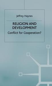 Religion and Development di Jeffrey Haynes edito da Palgrave USA