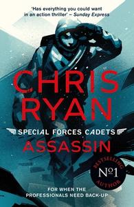 Special Forces Cadets 6: Assassin di Chris Ryan edito da Hot Key Books