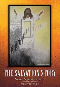 The Salvation Story di Mercy Ngwube edito da Xulon Press
