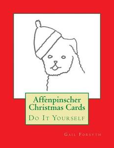 Affenpinscher Christmas Cards: Do It Yourself di Gail Forsyth edito da Createspace