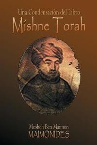 Una Condensación del Libro: Mishne Torah di Maimonides edito da www.bnpublishing.com