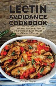 The Lectin Avoidance Cookbook di Pamela Ellgen edito da Ulysses Press