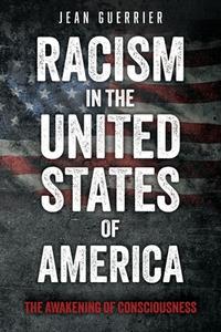 Racism in the United States of America di Jean Guerrier edito da XULON PR