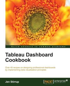 Tableau Dashboard Cookbook di Jennifer Jane Stirrup edito da PACKT PUB