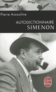 Autodictionnaire Simenon di Pierre Assouline edito da LIVRE DE POCHE