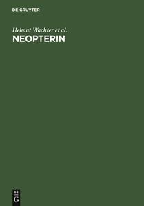Neopterin di Dietmar Fuchs, Arno Hausen, Gilbert Reibnegger, Helmut Wachter, G. Weiss, E. R. Werner, G. Werner-Felmayer edito da De Gruyter