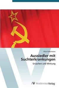 Aussiedler mit Suchterkrankungen di Alice Schürmann edito da AV Akademikerverlag