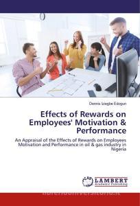 Effects of Rewards on Employees' Motivation & Performance di Dennis Iziegbe Edogun edito da LAP Lambert Academic Publishing
