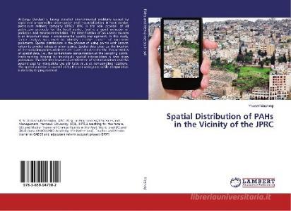 Spatial Distribution of PAHs in the Vicinity of the JPRC di Yousef Mashriqi edito da LAP Lambert Academic Publishing