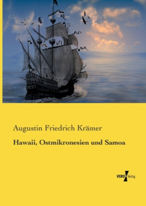 Hawaii, Ostmikronesien und Samoa di Augustin Friedrich Krämer edito da Vero Verlag