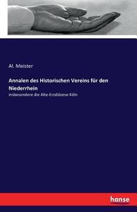 Annalen des Historischen Vereins für den Niederrhein di Al. Meister edito da hansebooks