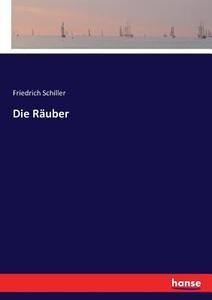 Die Räuber di Friedrich Schiller edito da hansebooks