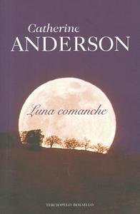 Luna Comanche di Catherine Anderson edito da Terciopelo