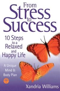 From Stress To Success di Xandria Williams edito da HarperCollins Publishers