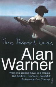 These Demented Lands di Alan Warner edito da Vintage Publishing