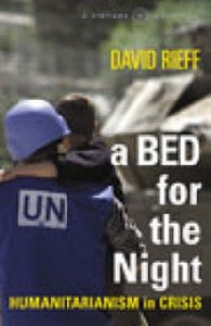 A Bed For The Night di David Rieff edito da Vintage Publishing