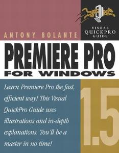 Premiere Pro 1.5 for Windows di Antony Bolante edito da Peachpit Press
