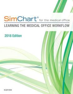 Simchart for the Medical Office: Learning the Medical Office Workflow - 2018 Edition di Elsevier edito da ELSEVIER HEALTH TEXTBOOK