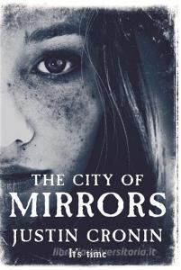 The Passage Trilogy 3. The City of Mirrors di Justin Cronin edito da Orion Publishing Group