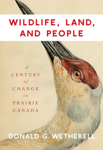 Wildlife, Land, and People di Donald G. Wetherell edito da McGill-Queen's University Press