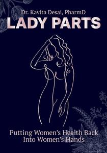 Lady Parts di Kavita Desai edito da FriesenPress