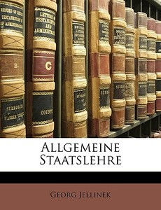 Allgemeine Staatslehre di Georg Jellinek edito da Nabu Press