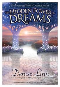 The Hidden Power of Dreams di Denise Linn edito da Hay House Inc