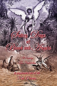 Sultry Days of Blood and Angels di Tess Nottebohm edito da Xlibris