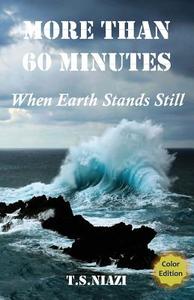 More Than 60 Minutes: When Earth Stands Still di T. S. Niazi edito da Booksurge Publishing