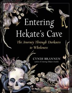 Entering Hekate's Cave: The Journey Through Darkness to Wholeness di Cyndi Brannen edito da WEISER BOOKS