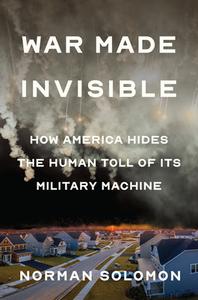 War Made Invisible di Norman Solomon edito da The New Press