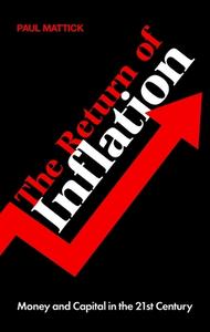 The Return of Inflation: Money and Capital in the 21st Century di Paul Mattick edito da REAKTION BOOKS