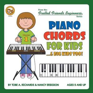 Piano Chords For Kids...& Big Kids Too! di Tobe A. Richards, Nancy Eriksson edito da Cabot Books