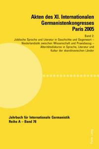 Akten des XI. Internationalen Germanistenkongresses Paris 2005. 'Germanistik im Konflikt der Kulturen' edito da Lang, Peter