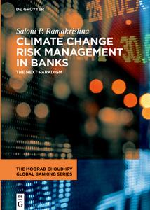 Climate Change Risk Management in Banks di Saloni P. Ramakrishna edito da Gruyter, Walter de GmbH