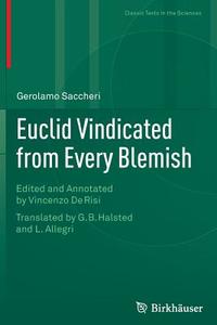 Euclid Vindicated from Every Blemish di Gerolamo Saccheri edito da Springer International Publishing