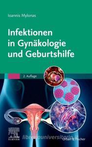 Infektionen in Gynäkologie und Geburtshilfe di Ioannis Mylonas edito da Urban & Fischer/Elsevier