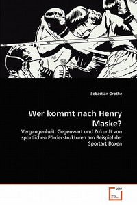 Wer kommt nach Henry Maske? di Sebastian Grothe edito da VDM Verlag