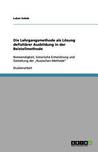 Die Lehrgangsmethode Als Losung Defizitarer Ausbildung In Der Beistellmethode di Lukas Sobek edito da Grin Verlag Gmbh