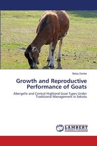 Growth and Reproductive Performance of Goats di Belay Deribe edito da LAP Lambert Academic Publishing