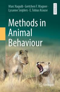 Methods in Animal Behaviour di Marc Naguib, E. Tobias Krause, Lysanne Snijders, Gretchen F. Wagner edito da Springer Berlin Heidelberg