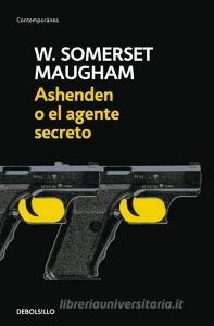 Ashenden o El agente secreto di W. Somerset Maugham edito da Debolsillo