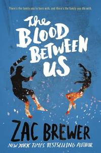 The Blood Between Us di Zac Brewer edito da HarperCollins Publishers Inc