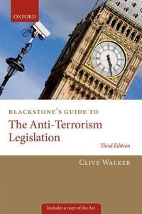 Blackstone's Guide to the Anti-Terrorism Legislation di Cl Walker edito da Oxford University Press(UK)