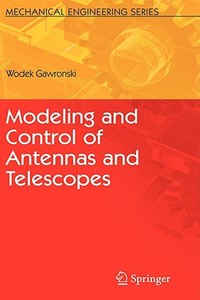 Modeling and Control of Antennas and Telescopes di Wodek K. Gawronski edito da Springer-Verlag GmbH