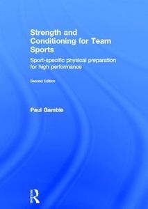 Strength and Conditioning for Team Sports di Paul Gamble edito da Taylor & Francis Ltd